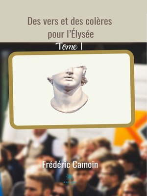 cover image of Des vers et des colères pour l'Élysée--Tome I